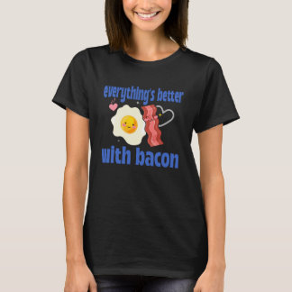 Alles ist besser mit Bacon T-Shirt