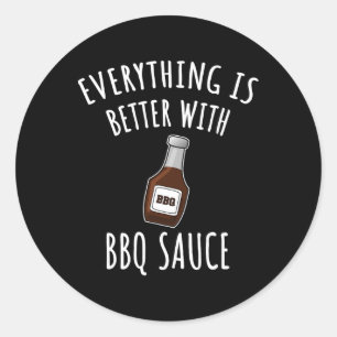 Alles ist besser mit Bbq-Sauce-Shirt - Bbq Runder Aufkleber