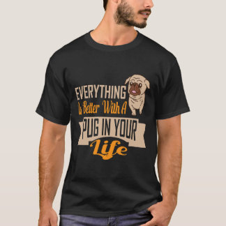Alles ist besser mit einem Mops in deinem Leben 24 T-Shirt