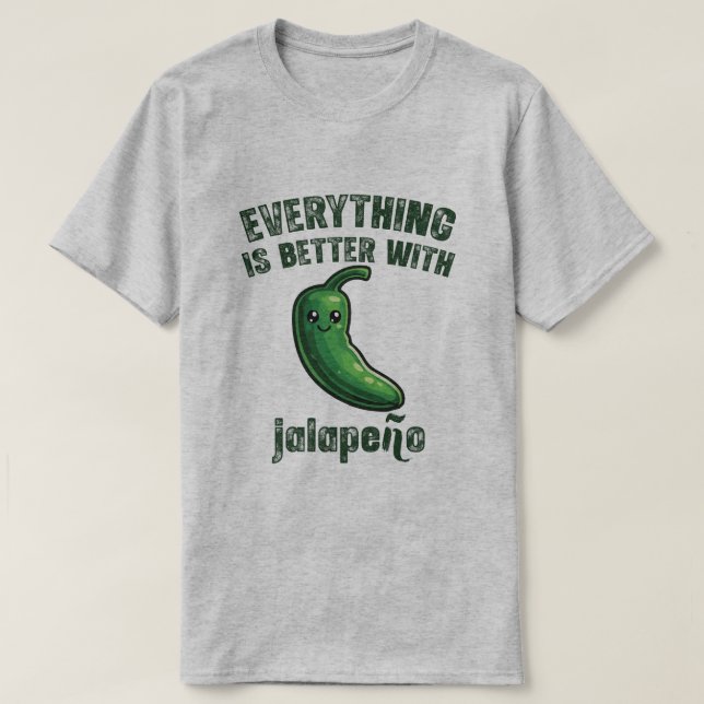 Alles ist besser mit Jalapeños T-Shirt (Design vorne)
