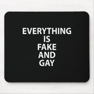Alles ist Fake und Gay Funny Gay Mousepad