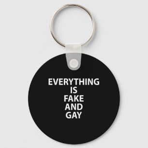 Alles ist Fake und Gay Funny Gay Schlüsselanhänger