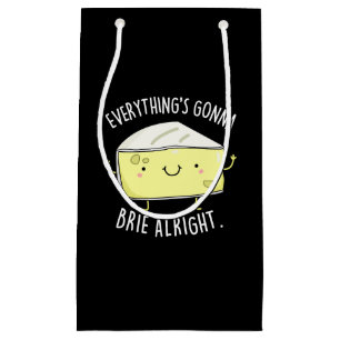 Alles ist Gonna Brie Alright Cheese Pun Dark BG Kleine Geschenktüte