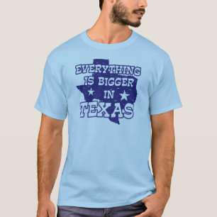 Alles ist größer in Texas T-Shirt
