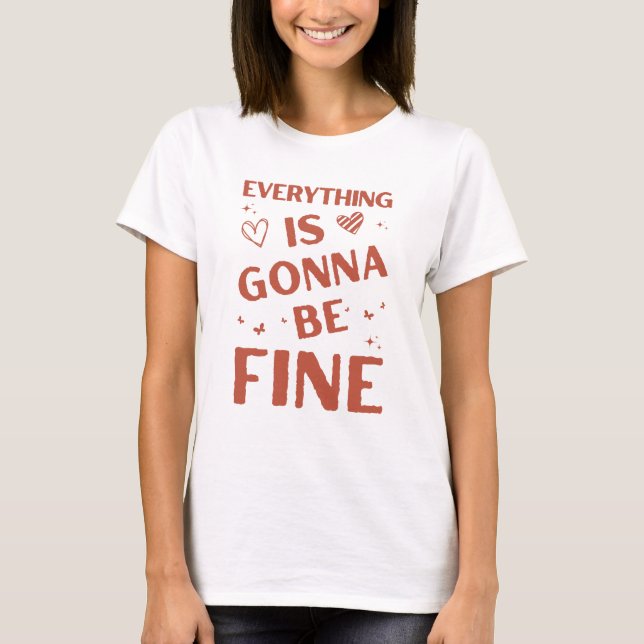 Alles ist gut sein positives Zitat T-Shirt (Vorderseite)