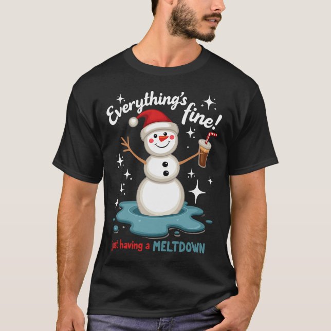 Alles ist gut, wenn man einfach nur den Schneemann T-Shirt (Vorderseite)