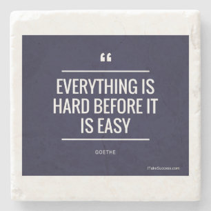 Alles ist hart, bevor es einfaches Zitat ist Steinuntersetzer