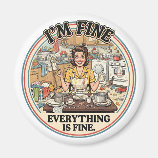 Alles ist in Ordnung | Lustiger Retro-Hausfrauen-H Magnet