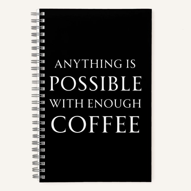 Alles ist mit genug Kaffee möglich Notizbuch (Vorderseite)