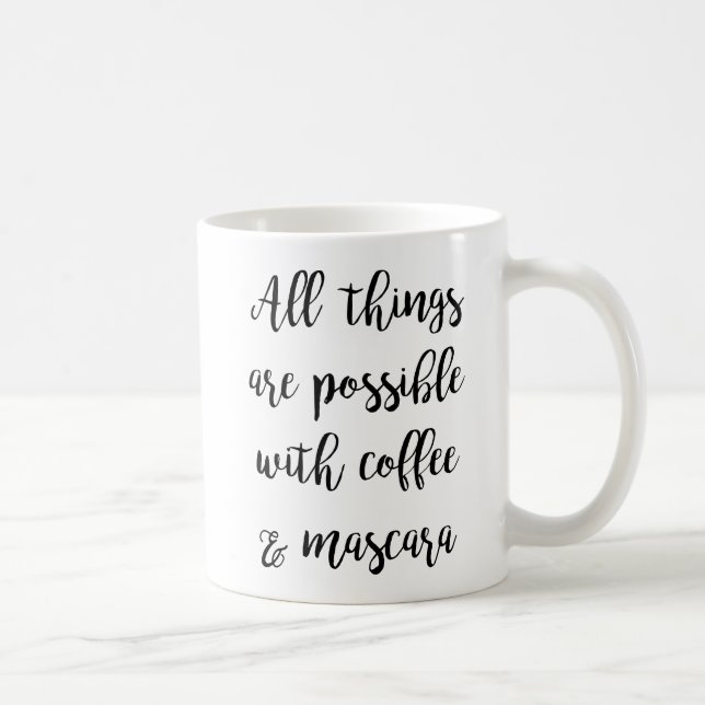 Alles ist mit Kaffee & Mascara möglich Kaffeetasse (Rechts)
