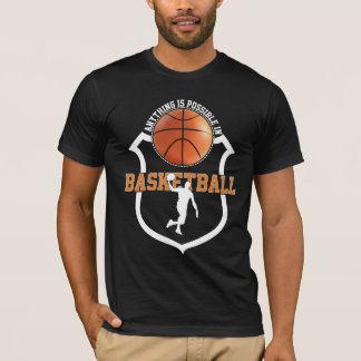 Alles ist möglich im Basketball T-Shirt
