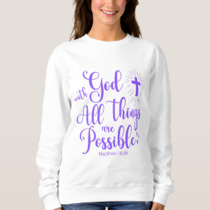 Alles ist möglich - Matthew 19:26 Lila Sweatshirt