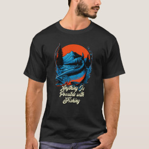 Alles ist möglich mit Angelspruch Motivationszitat T-Shirt