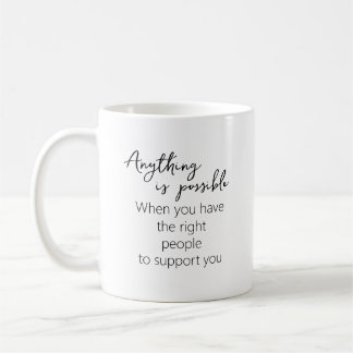 Alles ist möglich mit der richtigen Unterstützung Kaffeetasse