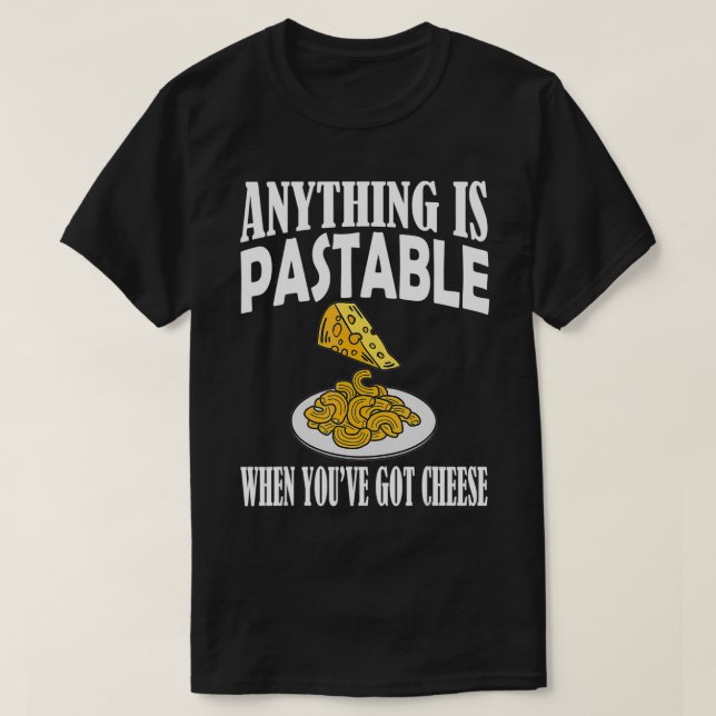 Alles ist Pastable Pasta Lover Cheese Puns Spaß T-Shirt (Design vorne)
