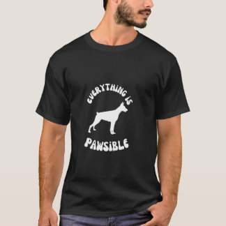 Alles ist Pawsible Doberman Hundeliebhaber T-Shirt
