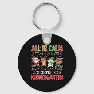 Alles ist ruhig, nur Kindergartenlehrer Xmas scher Schlüsselanhänger
