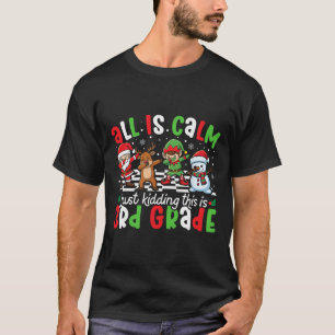 Alles ist ruhig, nur Quatsch, das ist die 3. Klass T-Shirt