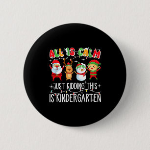 Alles ist ruhig, nur Quatsch, das ist Kindergarten Button