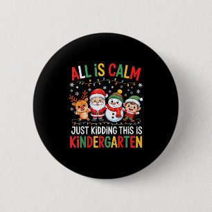 Alles ist ruhig, nur Quatsch, das ist Kindergarten Button