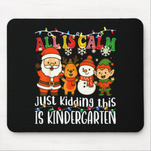 Alles ist ruhig, nur Quatsch, das ist Kindergarten Mousepad