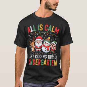 Alles ist ruhig, nur Quatsch, das ist Kindergarten T-Shirt