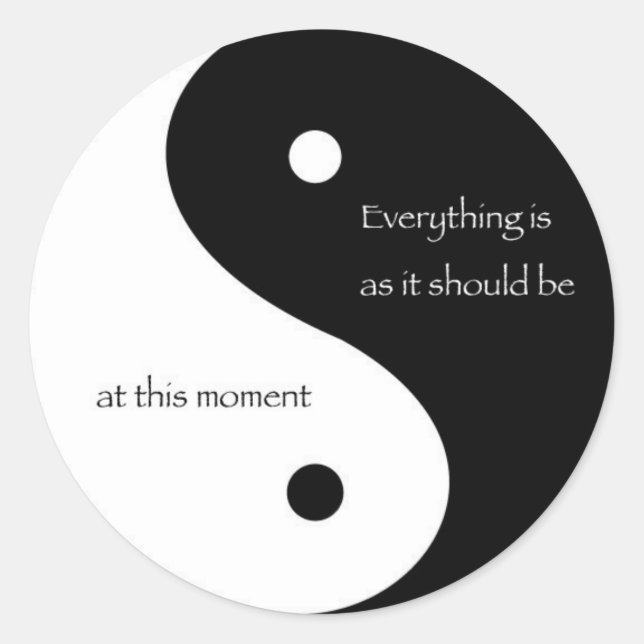 Alles ist so, wie es jetzt sein sollte runder aufkleber (Vorderseite)