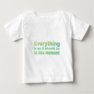 Alles ist so, wie es sein sollte baby t-shirt