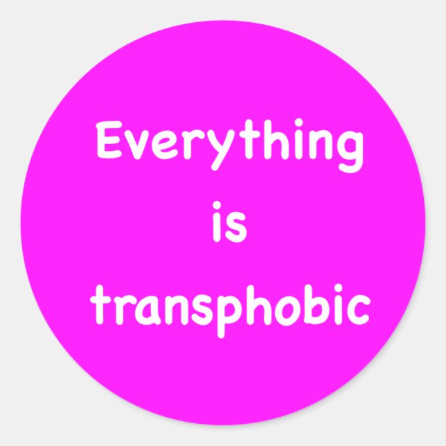 Alles ist transphob runder aufkleber (Vorderseite)