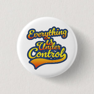 Alles ist unter Kontrolle Button