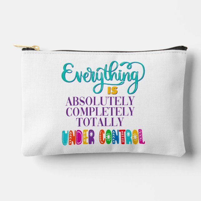 Alles ist völlig in Kontrolle Zubehörtasche (Vorderseite)