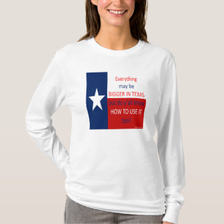 Alles kann in Texas größer sein… T-Shirt