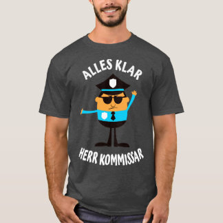 Alles Klar Herr Herzluskons Polizisten T-Shirt