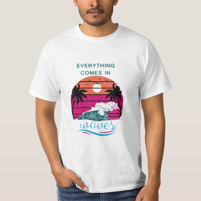 Alles kommt in Waves T-Shirt (Vorderseite)