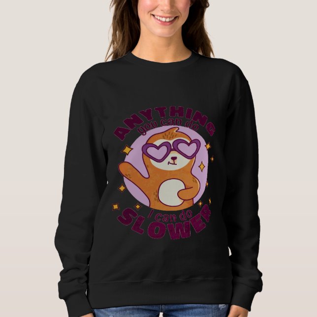 Alles Langsamere Niedliche Faultier Sweatshirt (Vorderseite)