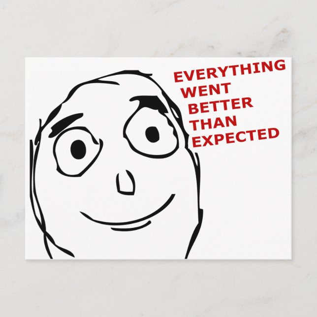 Alles lief besser als erwartet postkarte (Vorderseite)
