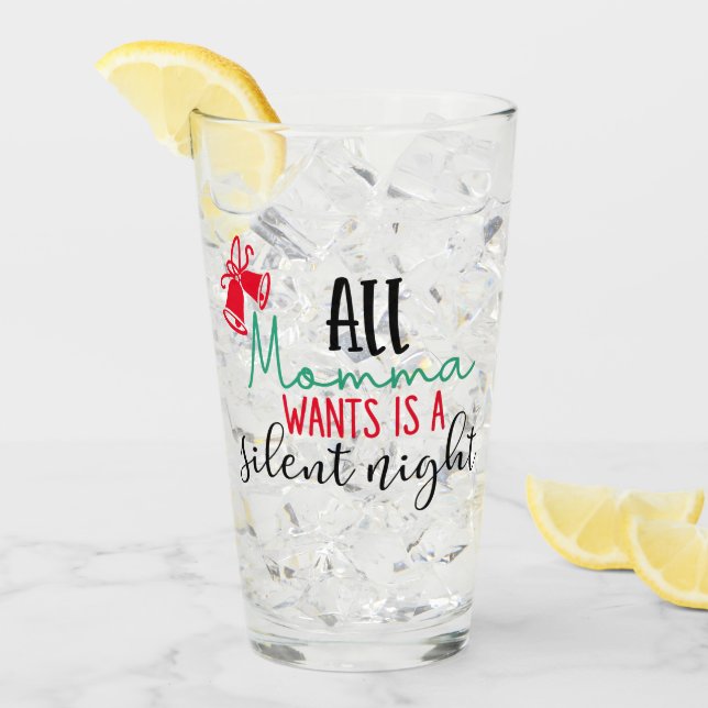 Alles Momma Will eine Stille Nacht | XMAS Drinks Glas (Vorderseite Ice)