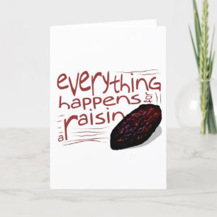 Alles passiert für einen RAISIN Karte
