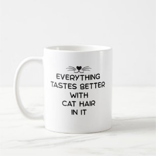Alles schmeckt besser mit Katzenhaaren Kaffeetasse
