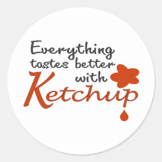 Alles schmeckt besser mit Ketchup Runder Aufkleber