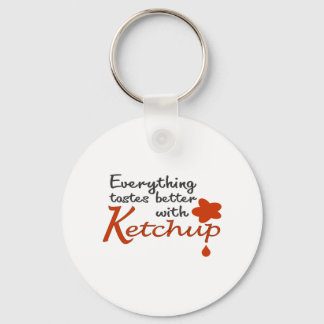 Alles schmeckt besser mit Ketchup Schlüsselanhänger