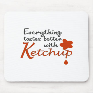 Alles schmeckt mit Ketschup besser Mousepad