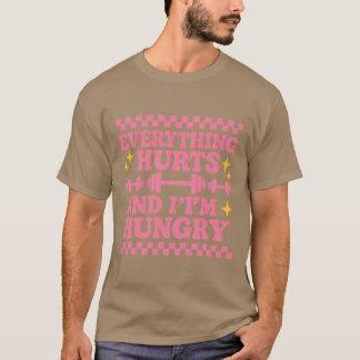ALLES SCHMERZT UND ICH HABE HUNGER T-Shirt
