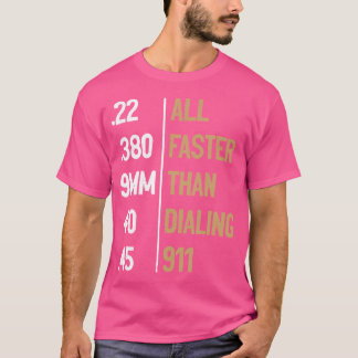 Alles schneller als das Wählen 911 Gun Ammo liebt T-Shirt