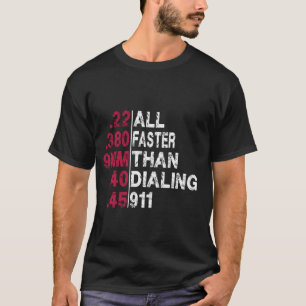 Alles schneller als Wählen 911 Zweite Änderung T-Shirt