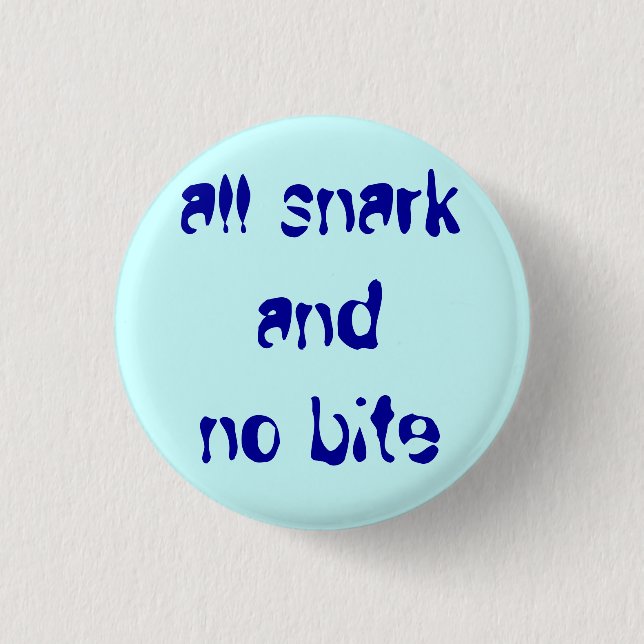 "alles snark und kein Biss " Button (Vorderseite)