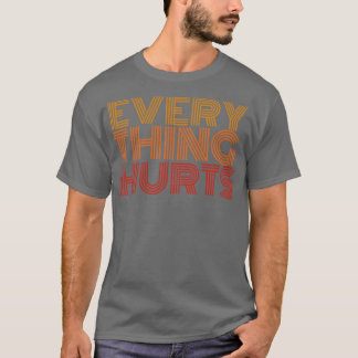 Alles tut weh T-Shirt