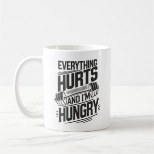 Alles tut weh und ich bin hungrig - Funny Gym Kaffeetasse