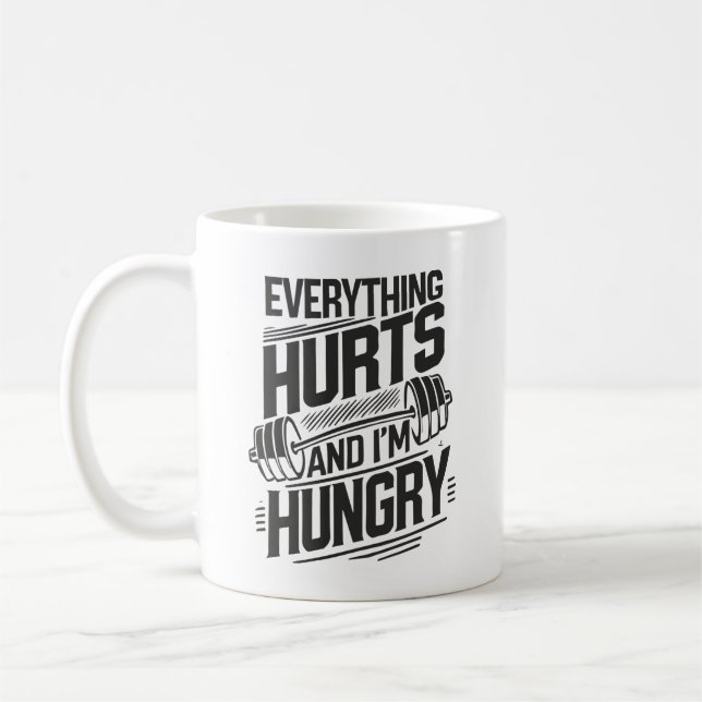 Alles tut weh und ich bin hungrig - Funny Gym Kaffeetasse (Links)