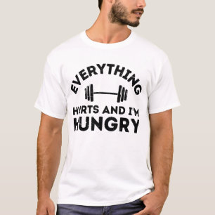 alles tut weh und ich bin hungrig T-Shirt